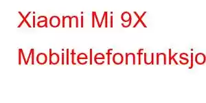 Xiaomi Mi 9X Mobiltelefonfunksjoner