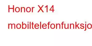 Honor X14 mobiltelefonfunksjoner