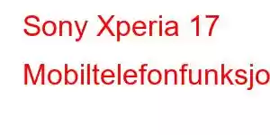 Sony Xperia 17 Mobiltelefonfunksjoner