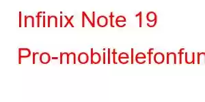 Infinix Note 19 Pro-mobiltelefonfunksjoner