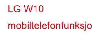 LG W10 mobiltelefonfunksjoner