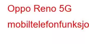 Oppo Reno 5G mobiltelefonfunksjoner