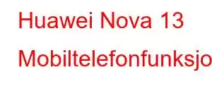 Huawei Nova 13 Mobiltelefonfunksjoner