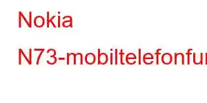 Nokia N73-mobiltelefonfunksjoner