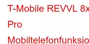 T-Mobile REVVL 8x Pro Mobiltelefonfunksjoner