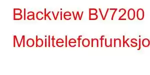 Blackview BV7200 Mobiltelefonfunksjoner