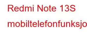 Redmi Note 13S mobiltelefonfunksjoner