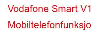 Vodafone Smart V10 Mobiltelefonfunksjoner