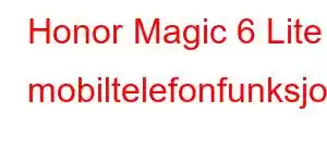 Honor Magic 6 Lite mobiltelefonfunksjoner