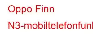 Oppo Finn N3-mobiltelefonfunksjoner