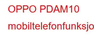 OPPO PDAM10 mobiltelefonfunksjoner