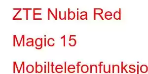 ZTE Nubia Red Magic 15 Mobiltelefonfunksjoner