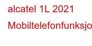 alcatel 1L 2021 Mobiltelefonfunksjoner