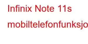 Infinix Note 11s mobiltelefonfunksjoner