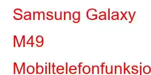 Samsung Galaxy M49 Mobiltelefonfunksjoner