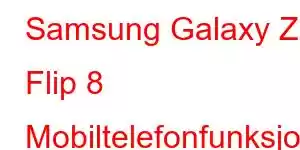 Samsung Galaxy Z Flip 8 Mobiltelefonfunksjoner