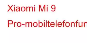 Xiaomi Mi 9 Pro-mobiltelefonfunksjoner