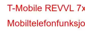 T-Mobile REVVL 7x Mobiltelefonfunksjoner