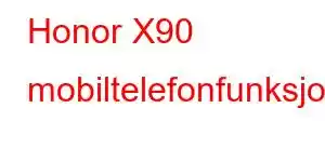 Honor X90 mobiltelefonfunksjoner