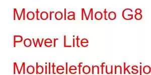 Motorola Moto G8 Power Lite Mobiltelefonfunksjoner