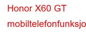 Honor X60 GT mobiltelefonfunksjoner