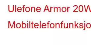 Ulefone Armor 20WT Mobiltelefonfunksjoner