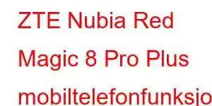 ZTE Nubia Red Magic 8 Pro Plus mobiltelefonfunksjoner