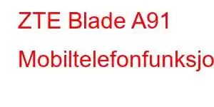 ZTE Blade A91 Mobiltelefonfunksjoner