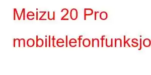 Meizu 20 Pro mobiltelefonfunksjoner