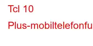 Tcl 10 Plus-mobiltelefonfunksjoner