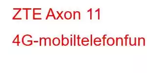 ZTE Axon 11 4G-mobiltelefonfunksjoner