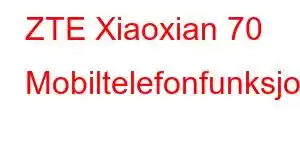 ZTE Xiaoxian 70 Mobiltelefonfunksjoner