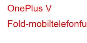 OnePlus V Fold-mobiltelefonfunksjoner