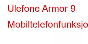 Ulefone Armor 9 Mobiltelefonfunksjoner