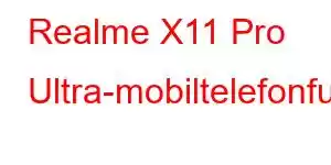 Realme X11 Pro Ultra-mobiltelefonfunksjoner