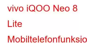 vivo iQOO Neo 8 Lite Mobiltelefonfunksjoner