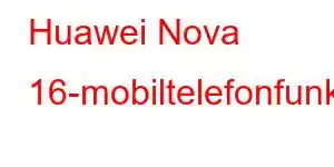 Huawei Nova 16-mobiltelefonfunksjoner