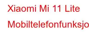 Xiaomi Mi 11 Lite Mobiltelefonfunksjoner