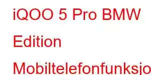 iQOO 5 Pro BMW Edition Mobiltelefonfunksjoner