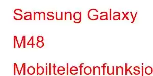 Samsung Galaxy M48 Mobiltelefonfunksjoner