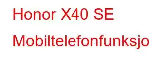 Honor X40 SE Mobiltelefonfunksjoner