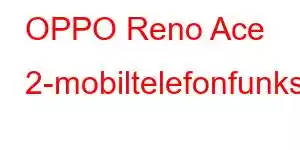 OPPO Reno Ace 2-mobiltelefonfunksjoner