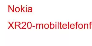 Nokia XR20-mobiltelefonfunksjoner