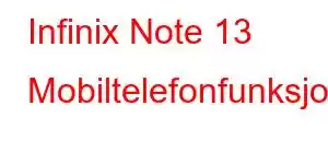 Infinix Note 13 Mobiltelefonfunksjoner