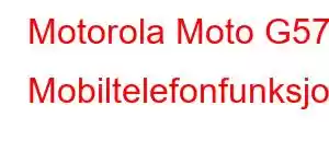 Motorola Moto G57 Mobiltelefonfunksjoner