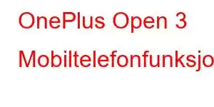 OnePlus Open 3 Mobiltelefonfunksjoner