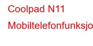 Coolpad N11 Mobiltelefonfunksjoner