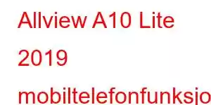 Allview A10 Lite 2019 mobiltelefonfunksjoner