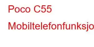 Poco C55 Mobiltelefonfunksjoner