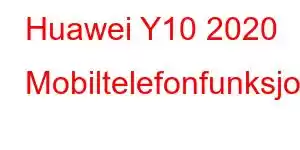 Huawei Y10 2020 Mobiltelefonfunksjoner